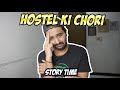 HOSTEL ME HUYI CHORI | STORY TIME
