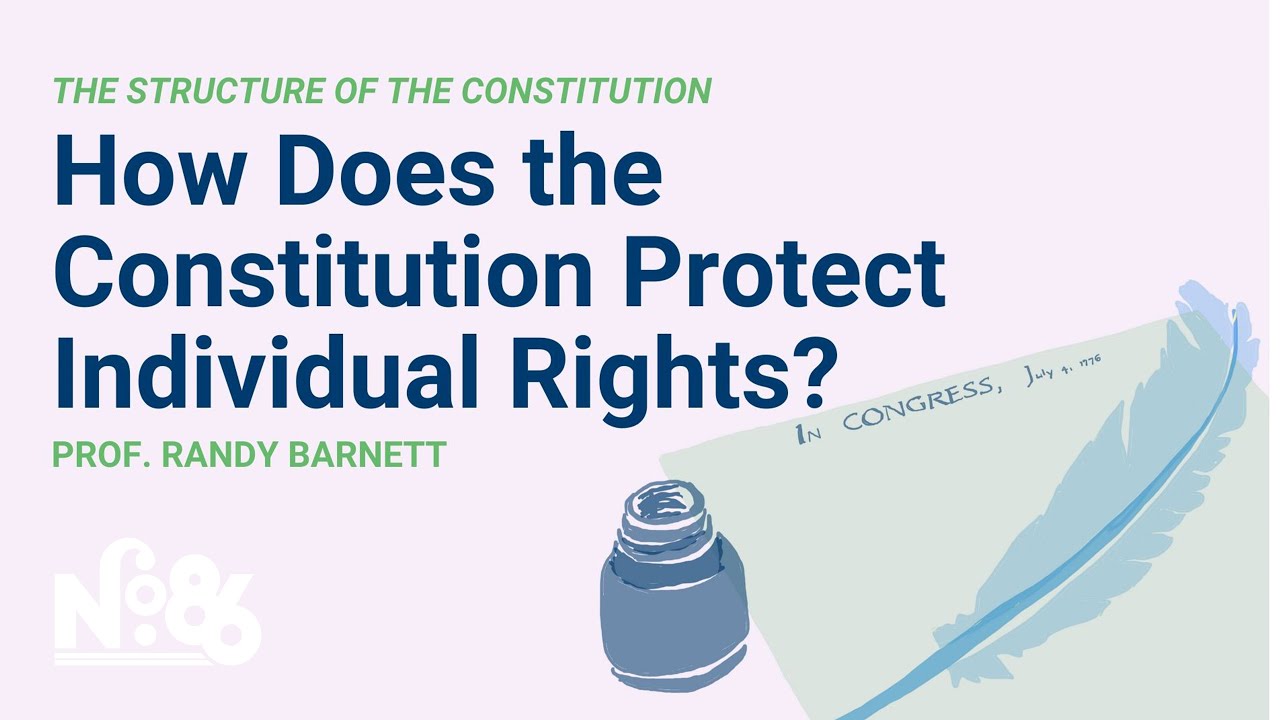 How Does The Constitution Protect Individual Rights? [No. 86 Lecture]