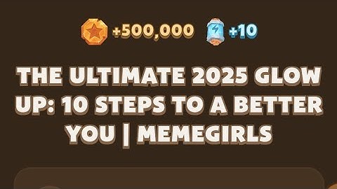 Memefi today video code I The Ultimate 2025 Glow Up: 10 Steps to a Better You | MemeGirls