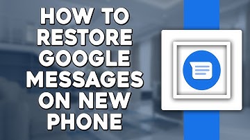 How To Restore Google Messages On New Phone (Quick Tutorial)