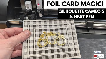 Quick Foil Card Design: Silhouette Cameo 5, Heat Pen, and Print & Cut
