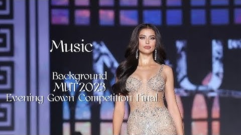 Evening Gown Music Miss Universe Thailand 2023 Final #missuniversethailand2023 #missuniverse #bones