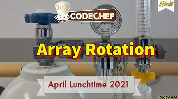 Array Rotation [ARRROT] : April Lunchtime 2021 | Hindi Video Editorial