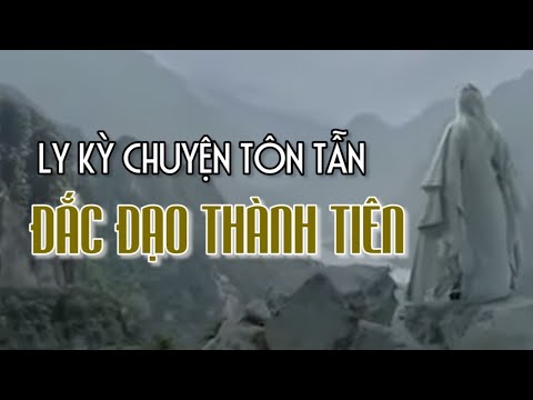 Ly kỳ chuyện Tôn Tẫn đắc Đạo thành Tiên - Tinh Hoa TV