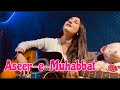 Aseeremuhabbat  sehar gul khan  soch band  original song  zid ost