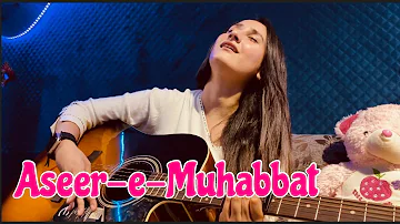 Aseer-e-Muhabbat | Sehar Gul Khan | Soch Band | Original Song | Zid OST