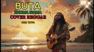 Download lagu BUTA - RHOMA IRAMA || COVER REGGAE