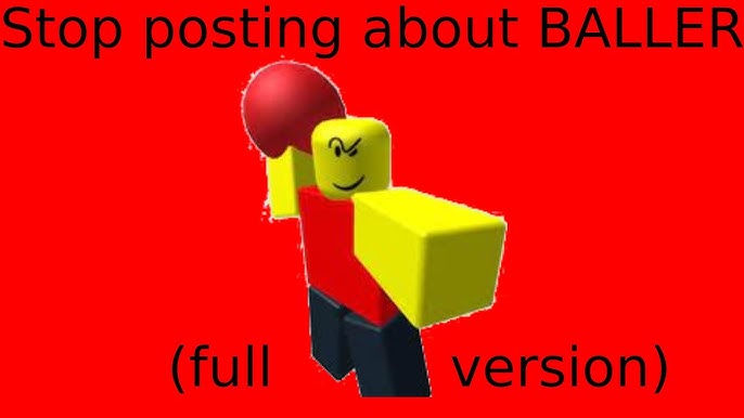 Roblox stop posting about baller BALLER sound effect 920496248680