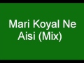 Mari Koyal Ne Aisi (Mix)