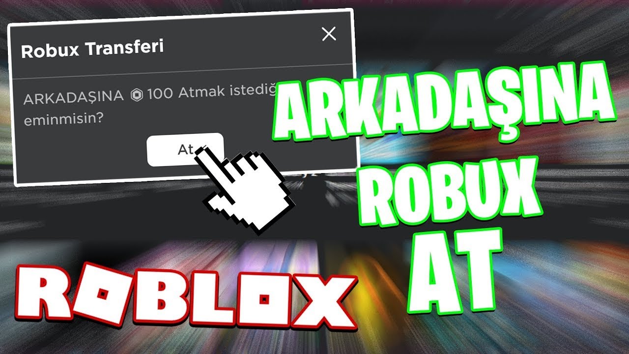 Nasil Arkadasa Robux Atilir Arkadas Robux Atma Roblox Turkce Youtube - robux nasıl verilir