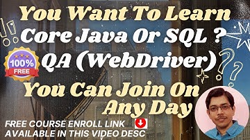 May 27th Video | Daily At 10am I Will Guide You To Learn & Practice Core Java , SQL & QA (WebDriver)