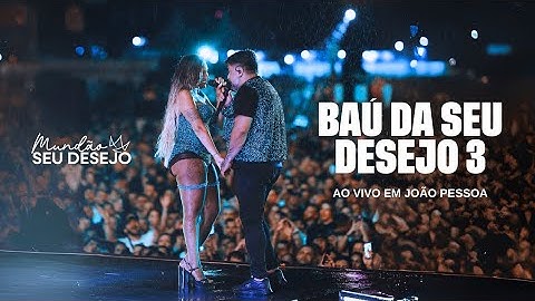Seu Desejo - Baú 3 (Ao Vivo em João Pessoa)