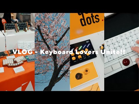 VLOG - 偏愛? 変愛?自作キーボードが買えるキーケットで散在する日
