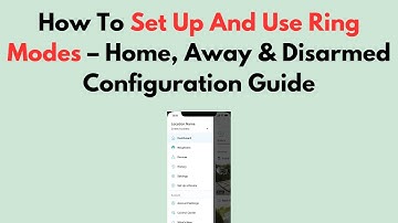 Hoe u de ringmodi instelt en gebruikt – Configuratiehandleiding voor thuis, afwezig en uitgeschakeld