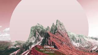 dwelyr - Find Your Light (djimboh Remix)
