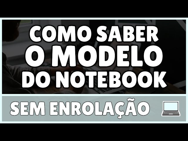 Descobrindo modelo do notebook através do Windows – Spaox Tecnologia