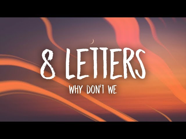 Why Don't We - 8 Letters (Lyrics) class=