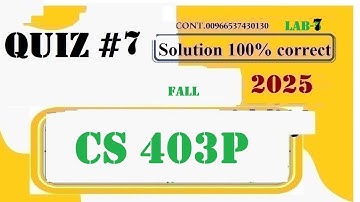cs 403p quiz 7 fall 2025| lab attendance 2025