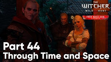 The Witcher 3 Next Gen. Through Time and Space. PC Walkthrough sub. No Comments. Gameplay