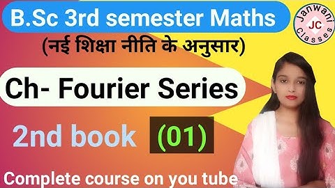 B.Sc 3rd semester Maths || Ch- Fourier series || Maths by Jyoti Chaudhary ✍️✍️