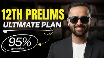 ULTIMATE PLAN for Class 12 Prelims | Board Exam 2026 | 0 se 95% Guaranteed Score !!