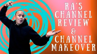 RA&#39;s CHANNEL MAKEOVER &amp; CHANNEL REVIEW!! FREE