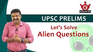 Let's solve Alien Questions | UPSC Prelims | Gallant IAS