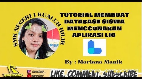 CARA MEMBUAT APLIKASI DATABASE SISWA DENGAN MENGGUNAKAN APLIKASI LIO BY.MARIANA M. SMKN1 TKJ LABURA