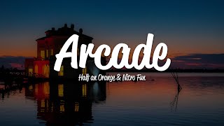 Half an Orange & Nitro Fun - Arcade (Lyrics)