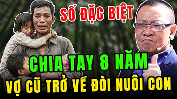 TÂM SỰ CÙNG VĂN SÂM: Vợ Cũ Dẫn Đại Gia Về Đòi Quyền Nuôi Con, Chồng Ngã Ngửa 8 Năm Vất Vả