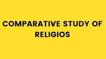 COMPARATIVE STUDY OF RELIGION