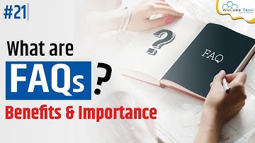What are Frequently Asked Questions (FAQs)? Benefits of FAQ Page on Website