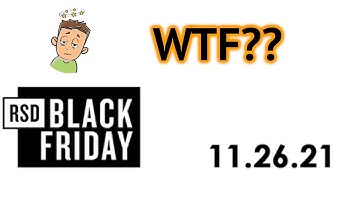 Record Store Day Black Friday 2021: WTF??