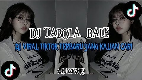DJ TABOLA  BALE - VIRAL TIKTOK TERBARU 2025 YANG KALIAN CARI ( LUIZZFVNKY )