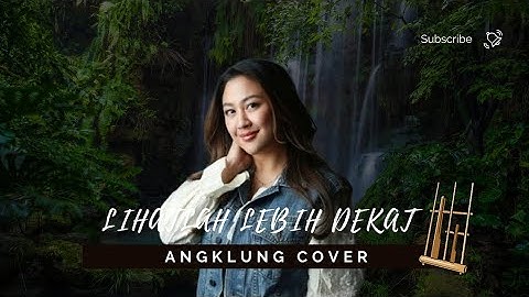 LIHATLAH LEBIH DEKAT - SHERINA MUNAF || ANGKLUNG COVER BY ERIS NUGRAHA