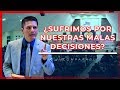 ¿Porqué SUFRIMOS Y cómo TOMAR BUENAS DECISIONES? | Pr. Joel Flores