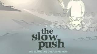 The One Step - The Slow Push