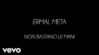 Watch Ermal Meta Non Bastano Le Mani video