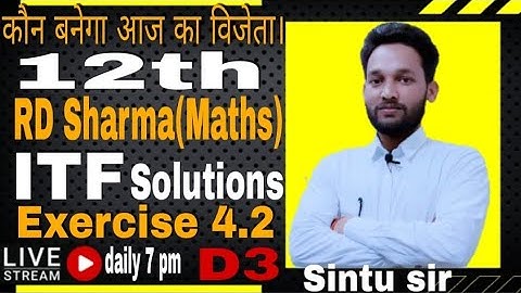 ITF Solutions - Part 3 | Exercise 4.2 | RD Sharma Mathematics Class 12th | By Sintu Sir STAR ENGLISH