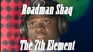 Roadman Shaq - 7th Element