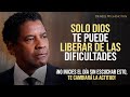 DIOS TE ESTA PREPARANDO PARA MÁS | Escucha estas palabras cada mañana - Denzel Washington