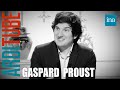 Le best of #3 de Gaspard Proust chez Thierry Ardisson | INA Arditube