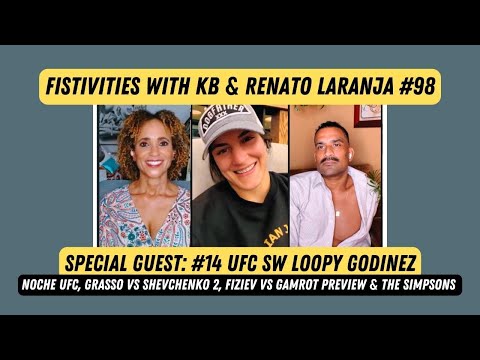 Fistivities 98: KB & Renato Welcome Loopy Godinez, Fresh Off Her POTN Win At Noche UFC!