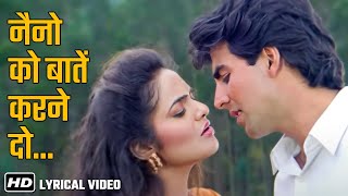 Naino Ko Baatein Karne Do - HD Lyrical | Elaan |Akshay Kumar | Madhoo |90s Superhit Song with lyrics
