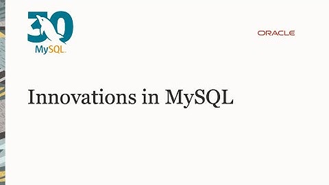 Innovations in MySQL