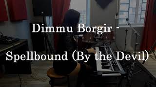 Dimmu Borgir - Spellbound (By the Devil) - piano cover