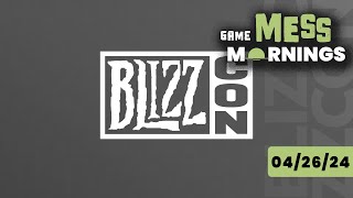 BlizzCon 2024 Canceled! | Game Mess Mornings 04/26/24