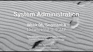 CS615 System Administration, Week 06, Segment 4 - Networking II: ICMP