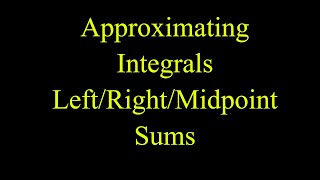 How to Use Left, Right, and Midpoint Riemann Sums to Approximate Definite Integrals | AP Calc Help