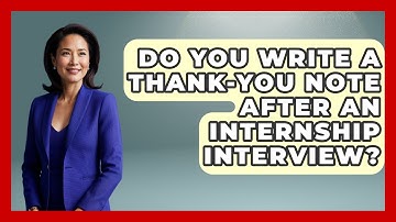 Do You Write A Thank-You Note After An Internship Interview? - Job Success Network